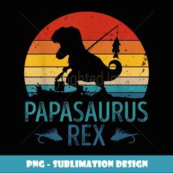 Mens Vintage Fishing Papasaurus Dinosaur Daddy Rex Papa Saurus - High-Resolution PNG Sublimation File