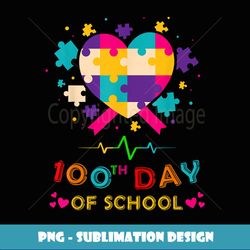 Valentines Day 100 Days of School Teacher Autism Awareness - Premium Sublimation Digital Download