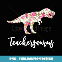 Teacher Teachersaurus - Premium PNG Sublimation File