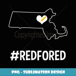 Red For Ed Massachusetts Tshirt, Teacher Support, Redfored - High-Quality PNG Sublimation Download