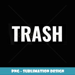 White Trash Halloween Costume - Premium Sublimation Digital Download