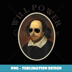 Retro Classic William Shakespeare Will Power Quote - Aesthetic Sublimation Digital File