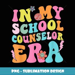 In My School Counselor Era Graduation Counselor Teacher - Artistic Sublimation Digital File