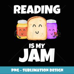 reading is my jam funny book lover graphic print - professional sublimation digital download