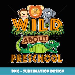 Wild About Preschool Back to School Classroom - Professional Sublimation Digital Download