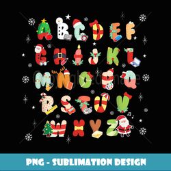 Teacher Christmas Alphabet Back To School Holiday Educator - Decorative Sublimation PNG File