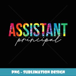 Assistant Principal Tie Dye Appreciation School Gifts Women - High-Resolution PNG Sublimation File