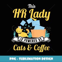 Human Resources HR Lady Funny Cat Lover HR Gift - Exclusive Sublimation Digital File