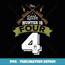 4th birthday deer hunter gift for boys girls 4 years old - premium png sublimation file