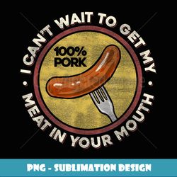 bbq meat in your mouth - funny inappropriate sausage - exclusive sublimation digital file