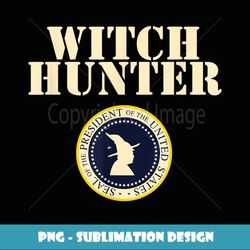 Halloween Witch Hunter - Presidential Seal - Aesthetic Sublimation Digital File