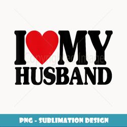 i heart my husband love women valentine's day wife matching - premium png sublimation file