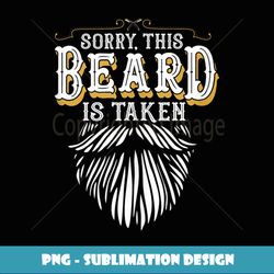 Mens Sorry his Beard is aken Country Retro Valentines Day Gift - Artistic Sublimation Digital File