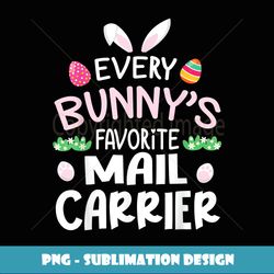 every bunny's favorite mail carrier happy easter day lover - sublimation-ready png file