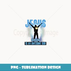 mens our god is an awesome god christian graphic t shirt - png sublimation digital download