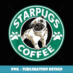 starpugs coffee novelty - pug lover gift - elegant sublimation png download