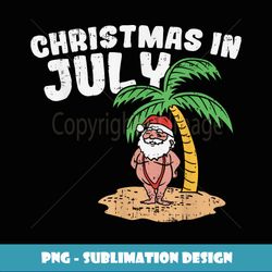 Christmas In July Beach Santa Funny Summer Vacation Gift - Sublimation-Ready PNG File