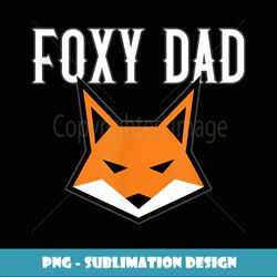 Foxy Dad - Funny Father's Day Gift From Wife - Vintage Sublimation PNG Download