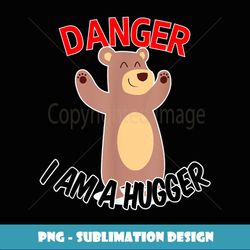 danger i am a hugger tshirt funny tree hugger shirt - Artistic Sublimation Digital File