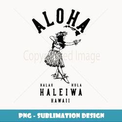 Aloha Hula Club Haleiwa Hawaii - Artistic Sublimation Digital File