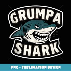 grumpa shark grandpa gifts funny graphic tees for men - premium png sublimation file