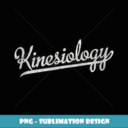Kinesiologist Graduation Gift Kinesiology - Vintage Sublimation PNG Download