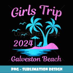 Galveston Beach Texas Summer Vacation Girls Trip - PNG Transparent Sublimation Design