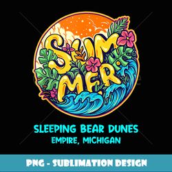 Sleeping Bear Dunes Empire Michigan Summer Vacation Souvenir - Vintage Sublimation PNG Download
