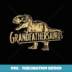 grandfathersaurus grandpa gifts funny graphic tees for men - high-resolution png sublimation file