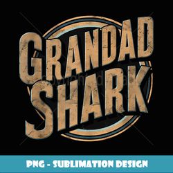 grandad shark grandpa gifts funny graphic tees for men - exclusive png sublimation download