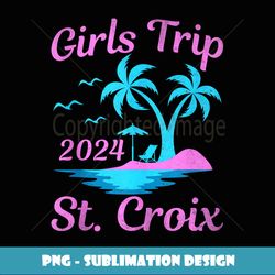 St Croix Beach Virgin Island Summer Vacation Girls Trip - Instant Sublimation Digital Download