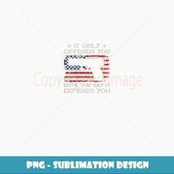 It Only Offends You Until It Defends You Pro Guns - ON BACK - Signature Sublimation PNG File