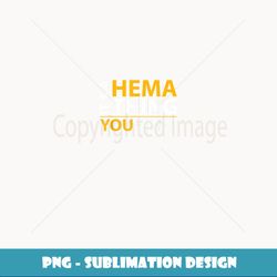 It's a Hema hing You Wouldn't Understand - Modern Sublimation PNG File