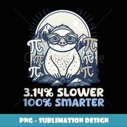 3.14 Slower, 100 Smarter Design Sloth Pi Day - Retro PNG Sublimation Digital Download