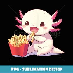 axolotl eating french fries anime cute kawaii axolotl - digital sublimation download file