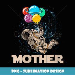 Mother of Birthday Astronaut With Balloons Planets in Space - Retro PNG Sublimation Digital Download