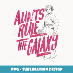 star wars aunts rule the galaxy - decorative sublimation png file