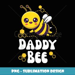 Daddy Bee Family Bee s First Bee Day Outfits - Decorative Sublimation PNG File