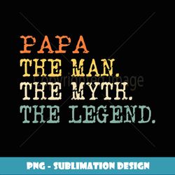Mens Funny Grandpa Gift Papa TheManMythLegend Tshirt - Aesthetic Sublimation Digital File