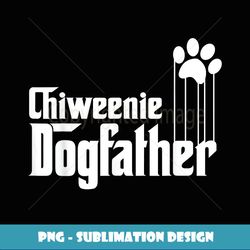 Chiweenie Dog Dad Gifts - Digital Sublimation Download File