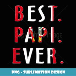 Best Papi Ever Peru Flag T - Elegant Sublimation PNG Download
