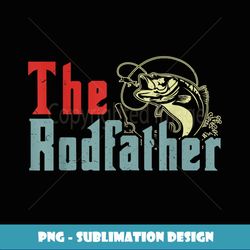Mens Fishing The Rodfather Fisherman Fish Bass Funny Dad - Digital Sublimation Download File