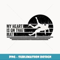 wrestling mother my heart is on that mat wrestling - instant png sublimation download