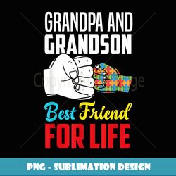 Grandpa And Grandson Best Friend For Life Autism Grandpa - PNG Sublimation Digital Download