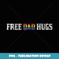 Vintage Rainbow Pride Free Dad Hugs Family Gay LGBTQ Father - Vintage Sublimation PNG Download