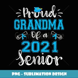Funny Proud Grandma Of A Senior Graduation Gift - Aesthetic Sublimation Digital File