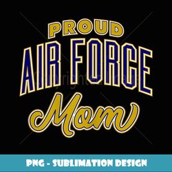 Proud Air Force Mom - Exclusive PNG Sublimation Download