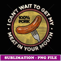 bbq meat in your mouth t funny inappropriate sausage - png transparent digital download file for sublimation