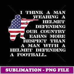 Soldiers Earn more Respect than Football Players T - Creative Sublimation PNG Download
