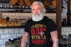 Motorcycle Never Underestimate An Old Man With A Motorcycle T-shirt Design 2D Full Printed Sizes S - 5XL - NAS7942
